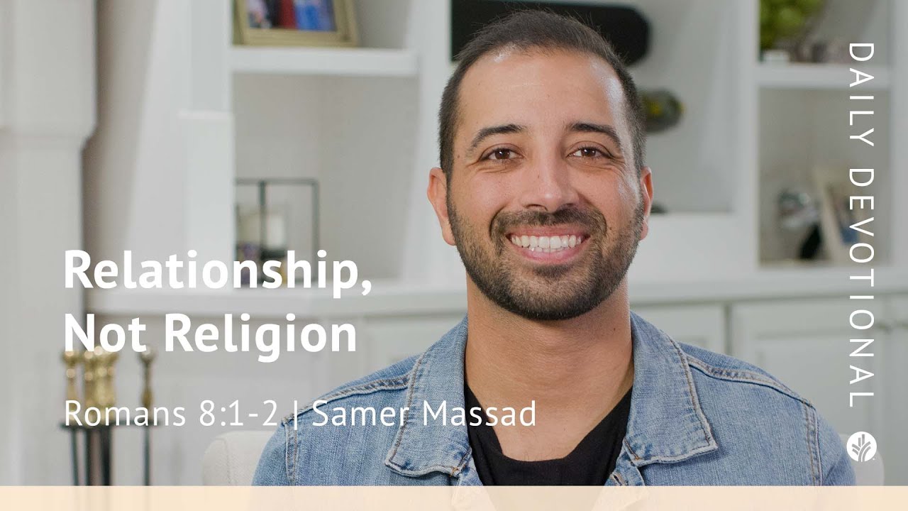 Relationship, Not Religion | Romans 8:1&ndash;2 | Our Daily Bread Video Devotional