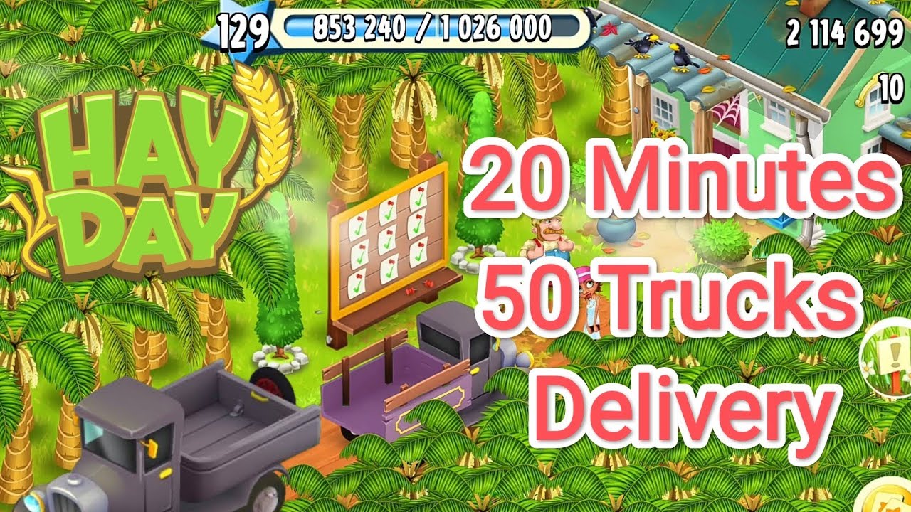 Hay Day How To Fast Truck Order 20 Minutes 50 Truck Delivery Level 129