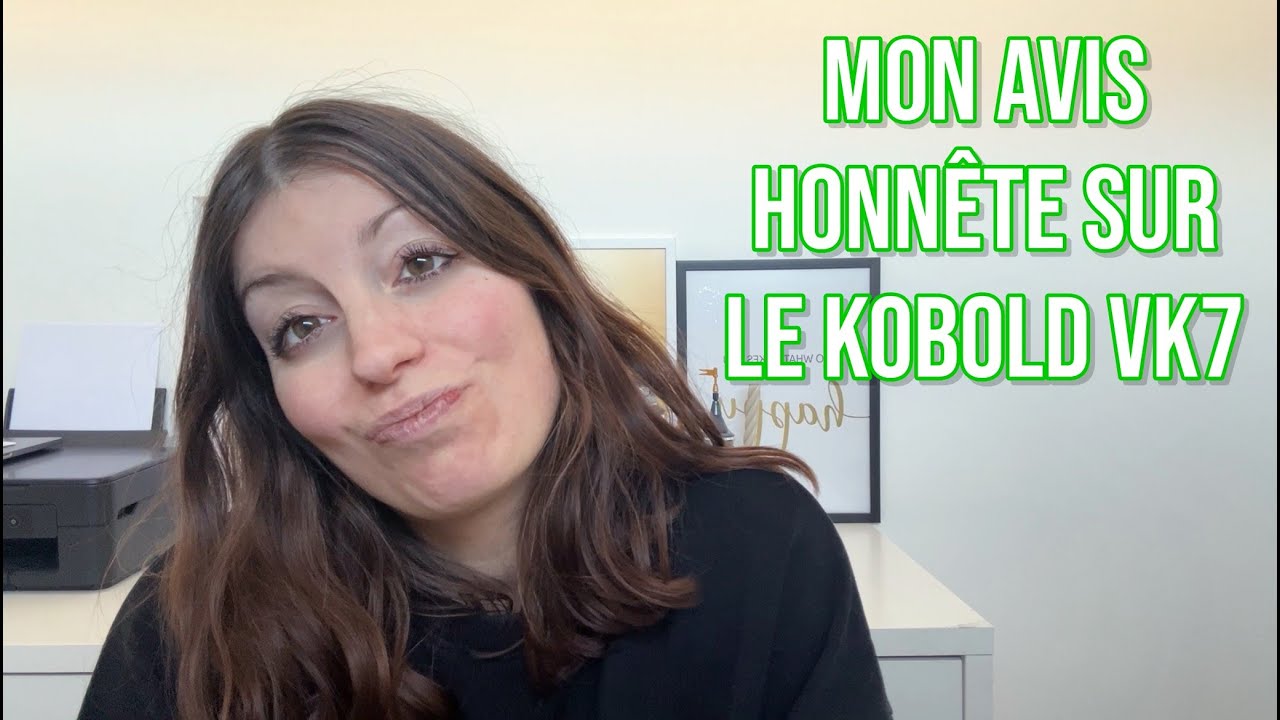 J'AI TESTÉ LE KOBOLD VK7 ET JE L'AI DÉTESTÉ : TOUS LES POINTS NÉGATIFS QUE JE LUI TROUVE