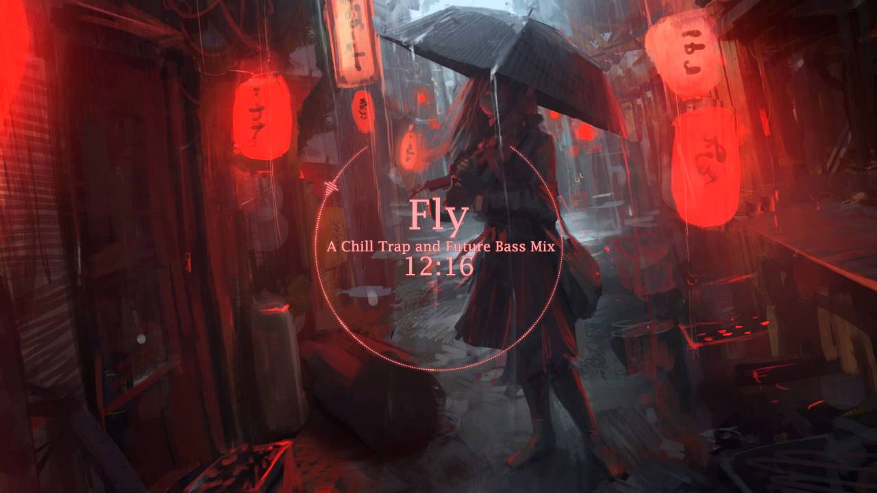 Fly - A Chill Trap and Future Bass Mix