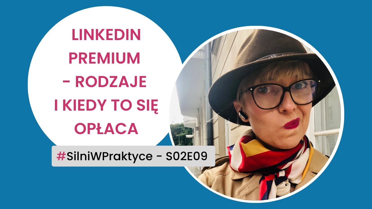 Linkedin Premium - rodzaje i kiedy to się opłaca - #SMwP S02E08