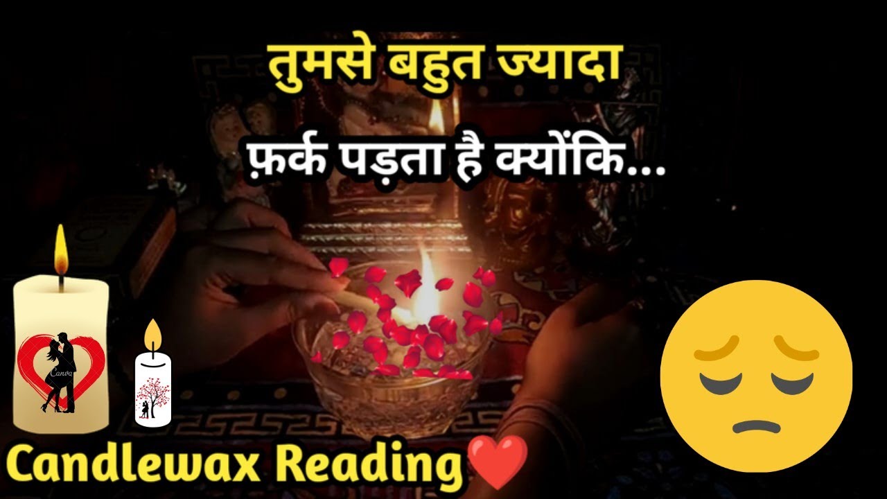 🕯CANDLE WAX READING🕯 I TUMSE BAHUT FARK PADTA HAI KYUNKI I TAROT TIMELESS READING