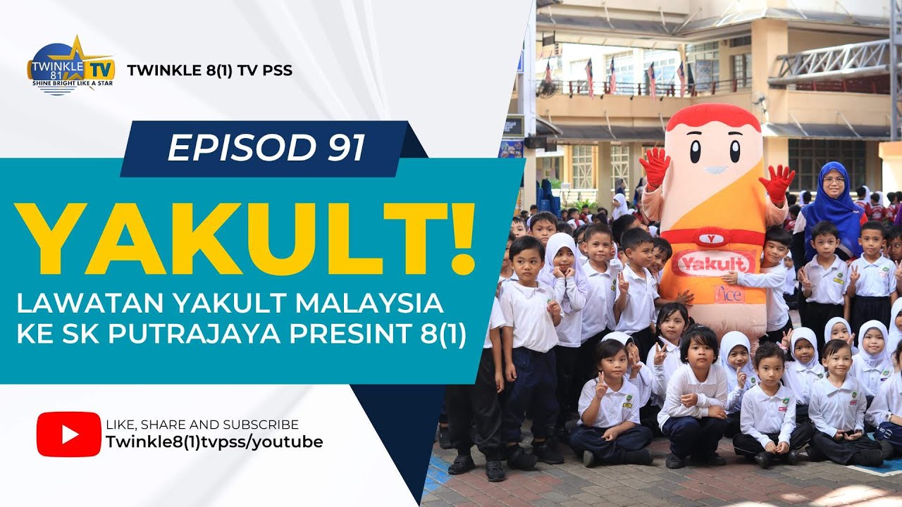 EPISOD 92:  LAWATAN YAKULT MALAYSIA! KE SK PUTRAJAYA PRESINT 8(1)