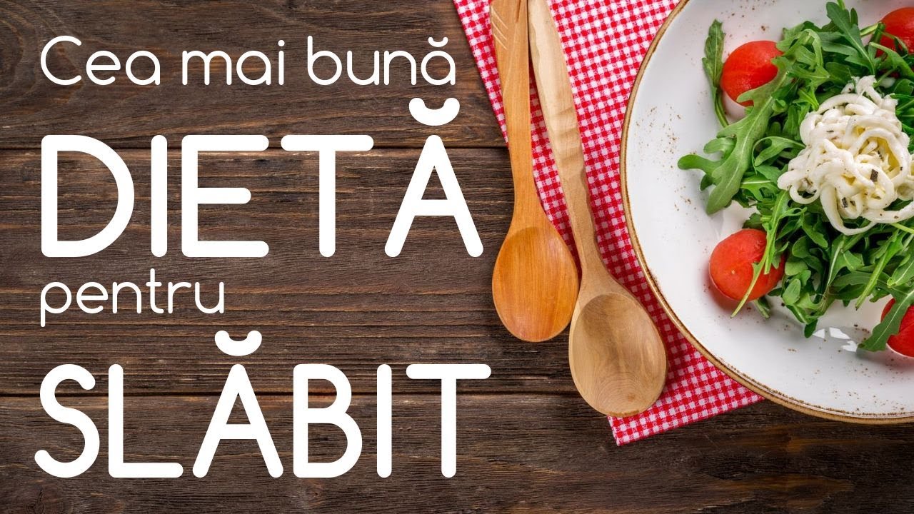 DIETA pentru SLĂBIT &ndash; care este cea mai bună?