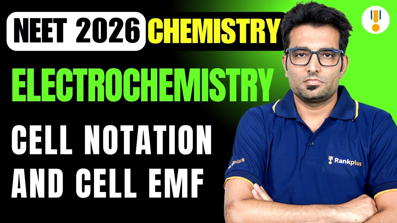 Electrochemistry | NEET 2026 Chemistry | Cell Notation and  Cell EMF | NCERT PYQs | Rankplus