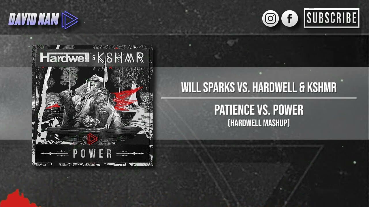 Patience vs. Power (Hardwell Mashup) [David Nam Remake]