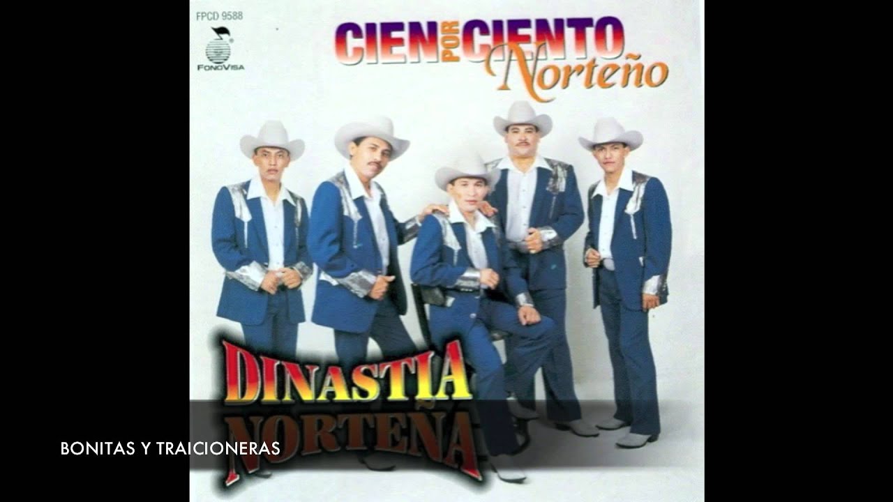 DINASTIA NORTENA - BONITAS Y TRAICIONERAS