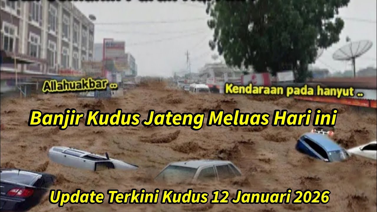 12 Januari 2026 banjir Kudus meluas,6 kecamatan Tenggelam, update banjir Kudus 12/1/2026