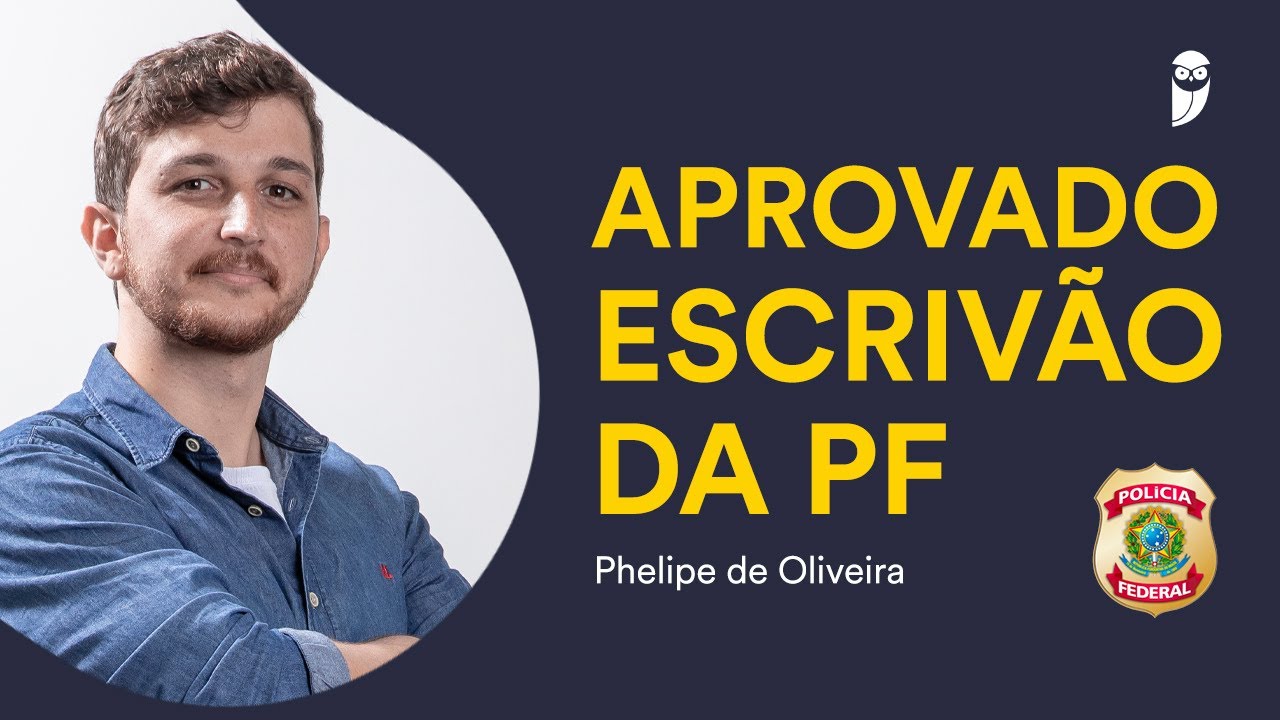 Concurso PF: Entrevista com Phelipe de Oliveira, aprovado para Escrivão da PF