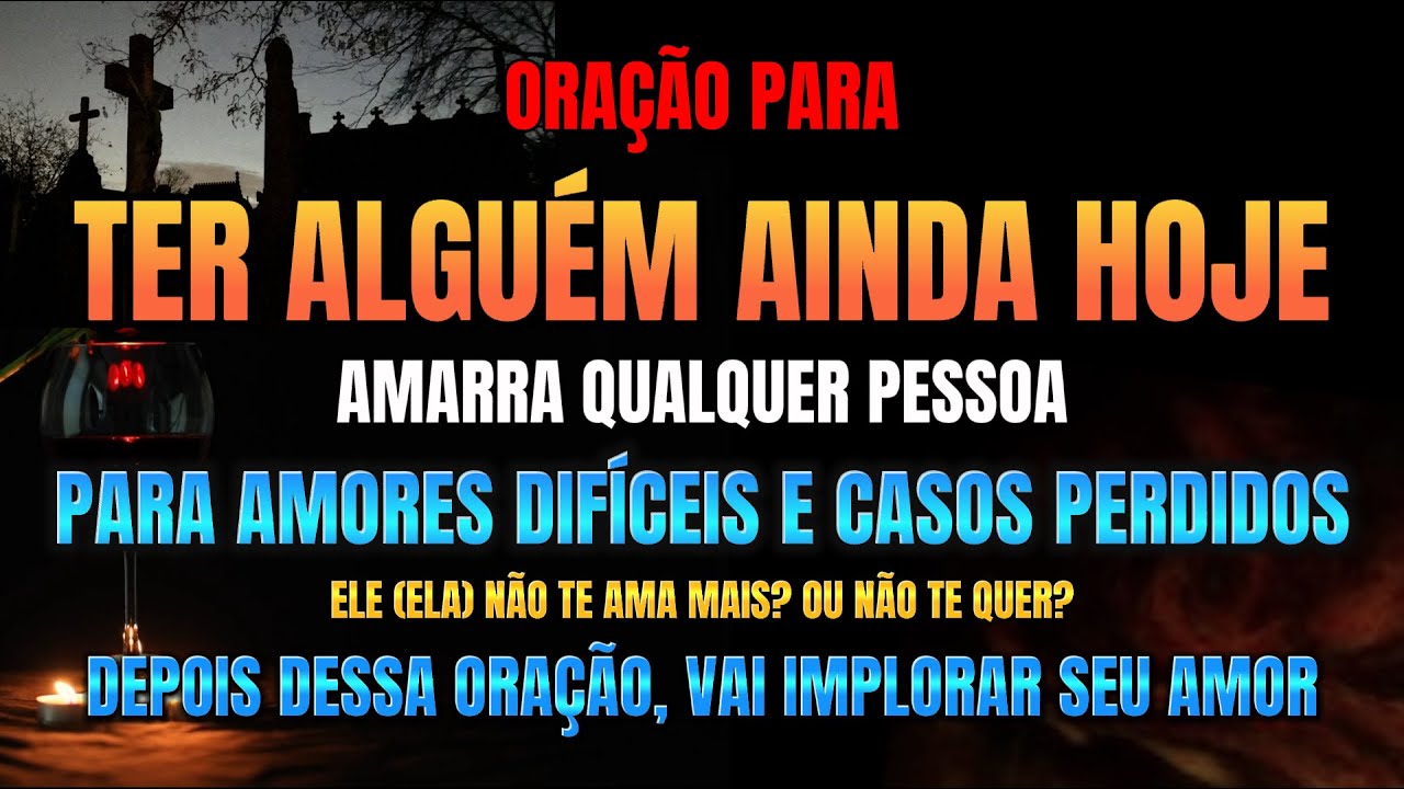 FORTE ORAÇÃO PARA FAZER ELE (ELA) SE DESESPERAR QUERENDO TE VER. PODEROSA, PESADO, INFALÍVEL. ETERNA