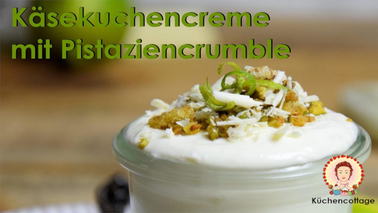 Käsekuchencreme mit Pistaziencrumble | Dessert | REZEPT | Food Blog Küchencottage