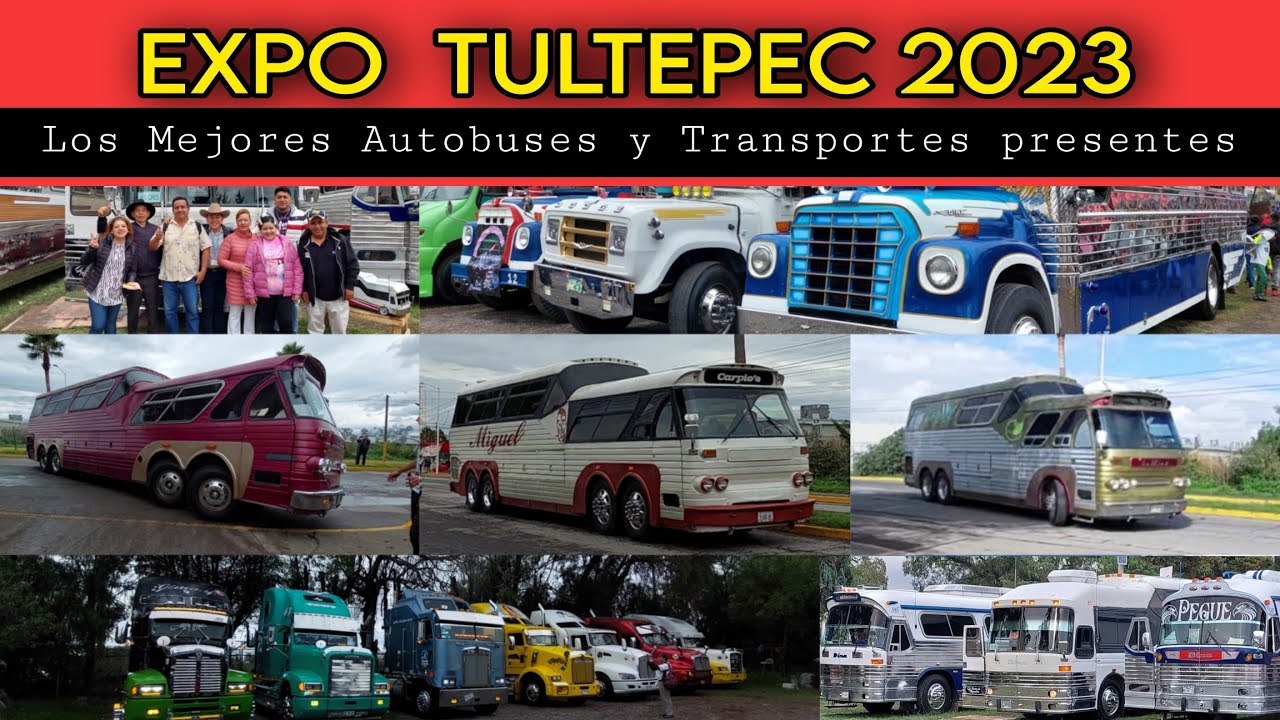 5ta. Expo de Autobuses Tultepec 2023 - Los mejores Transportes pressentes
