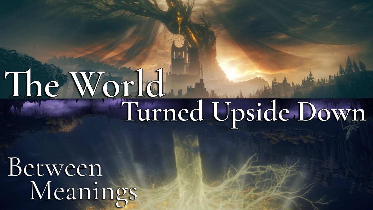 Between Meanings: The World Turned Upside Down | Elden Ring Lore