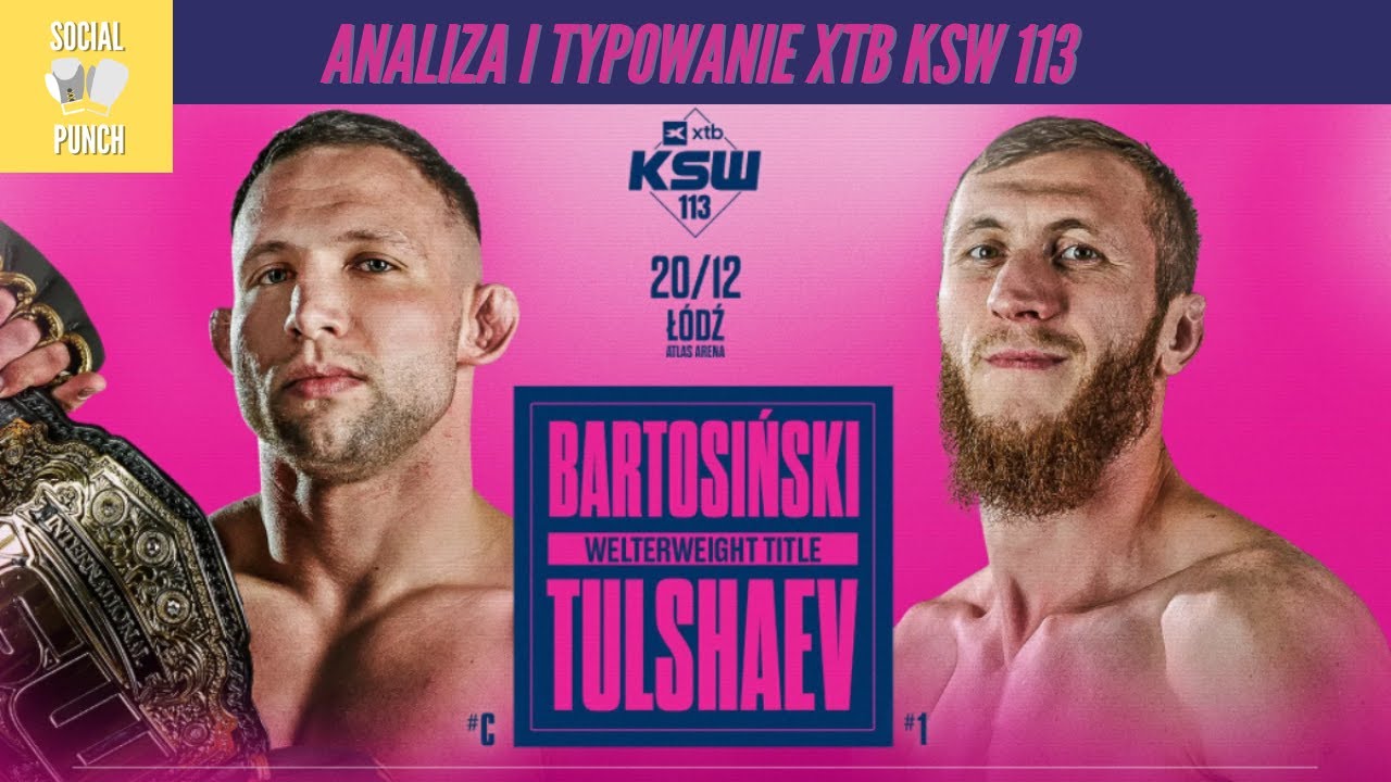 Analiza i typowanie XTB KSW 113 (Bartosiński, Tulshaev, Pawlak, AJ, Szpilka, Różal)