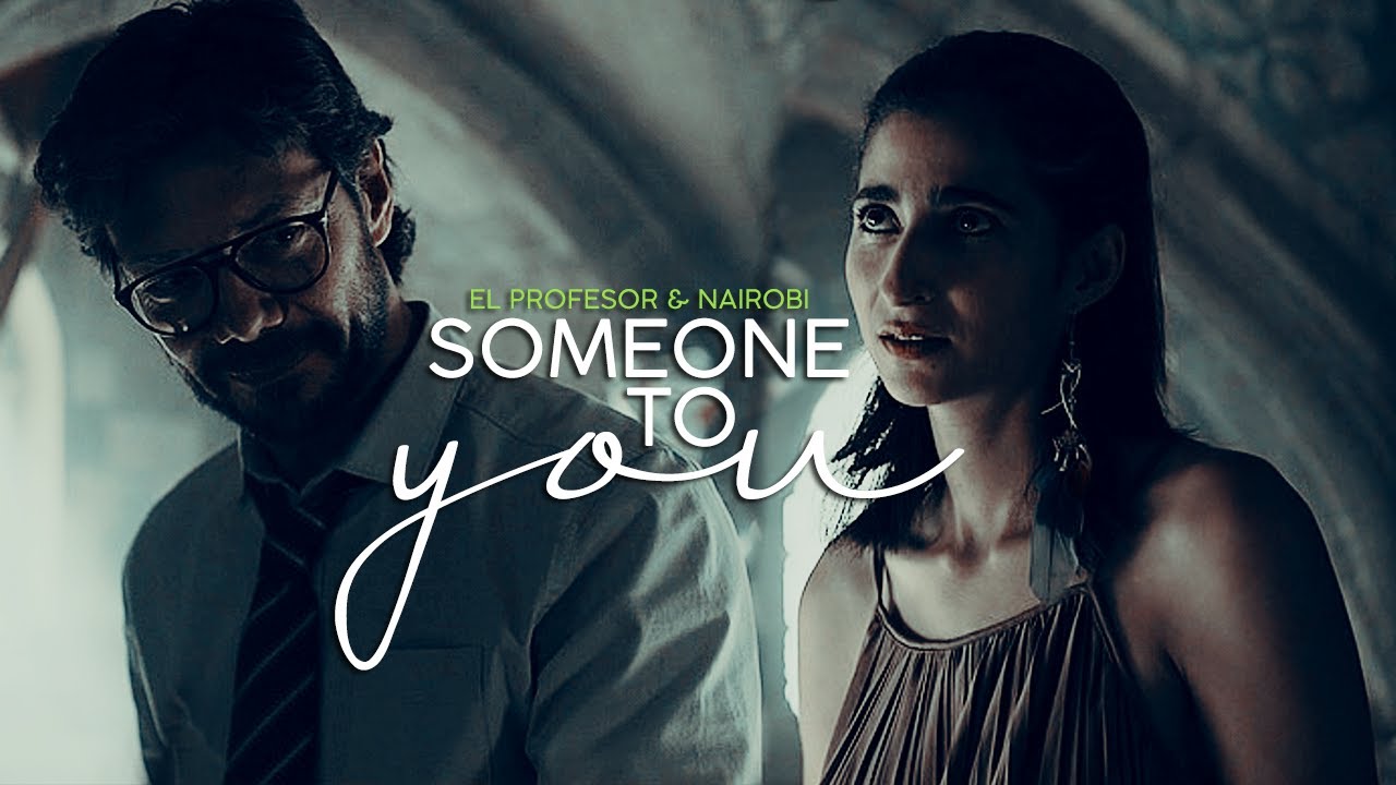 el profesor & nairobi || someone to you
