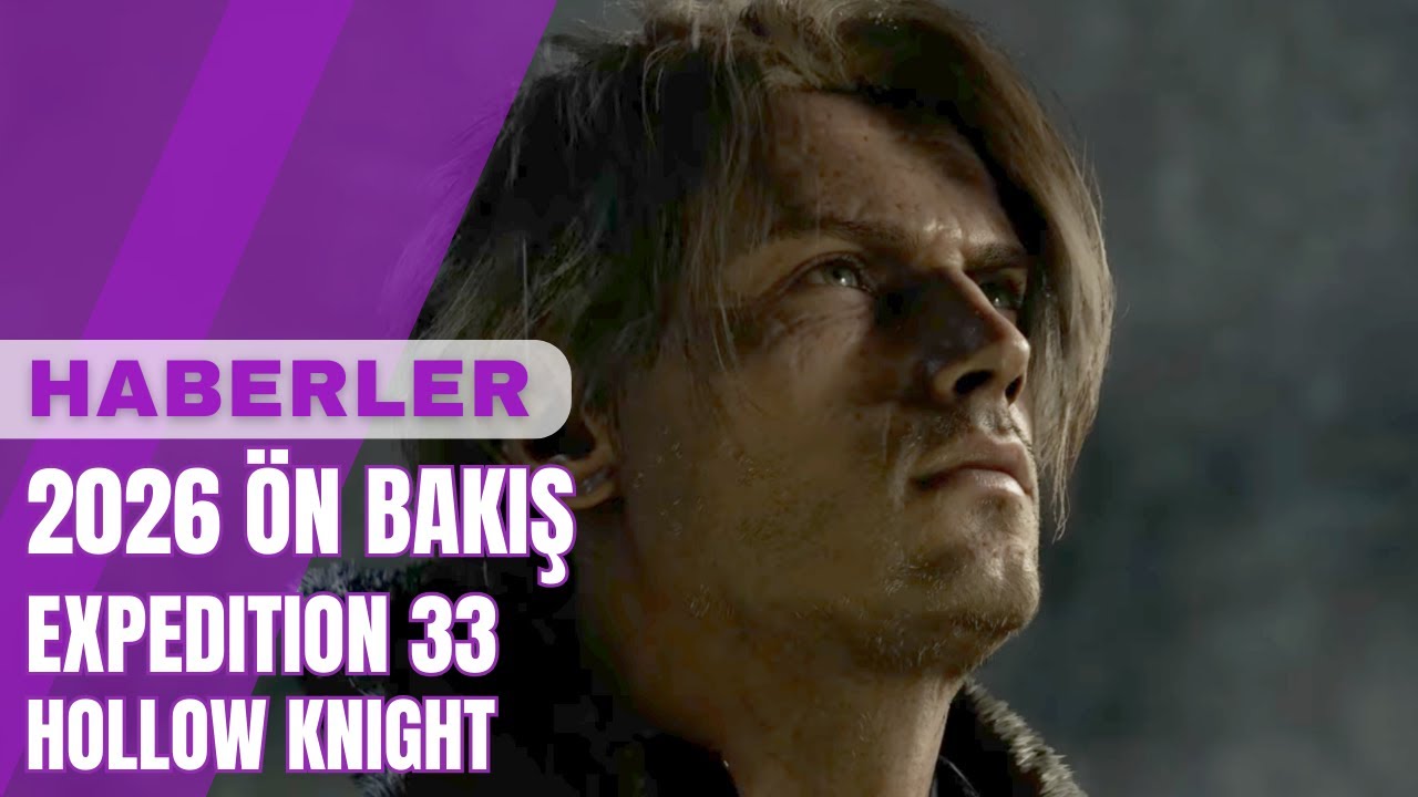Oyun Haberleri: Expedition 33 ve AI tartışması, 2026 oyun takvimi, Silksong, Atomic Heart, Neva, vd.