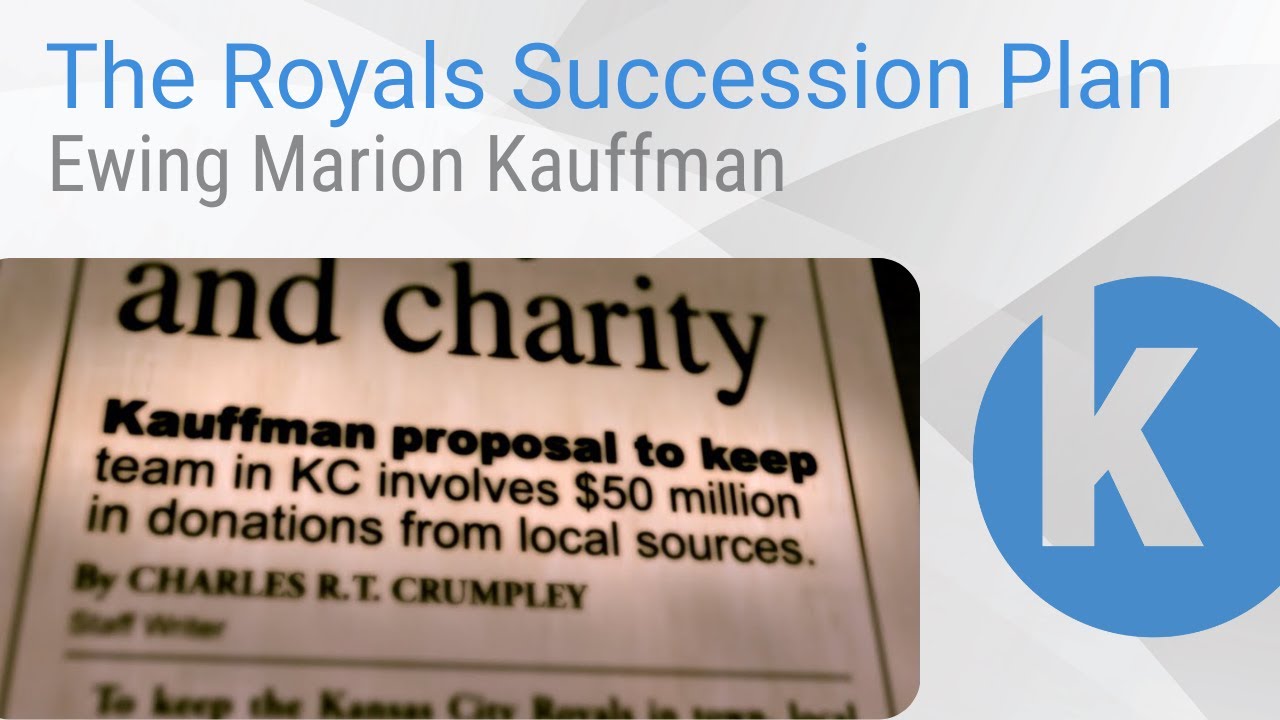 The Royals Succession Plan | Ewing Marion Kauffman