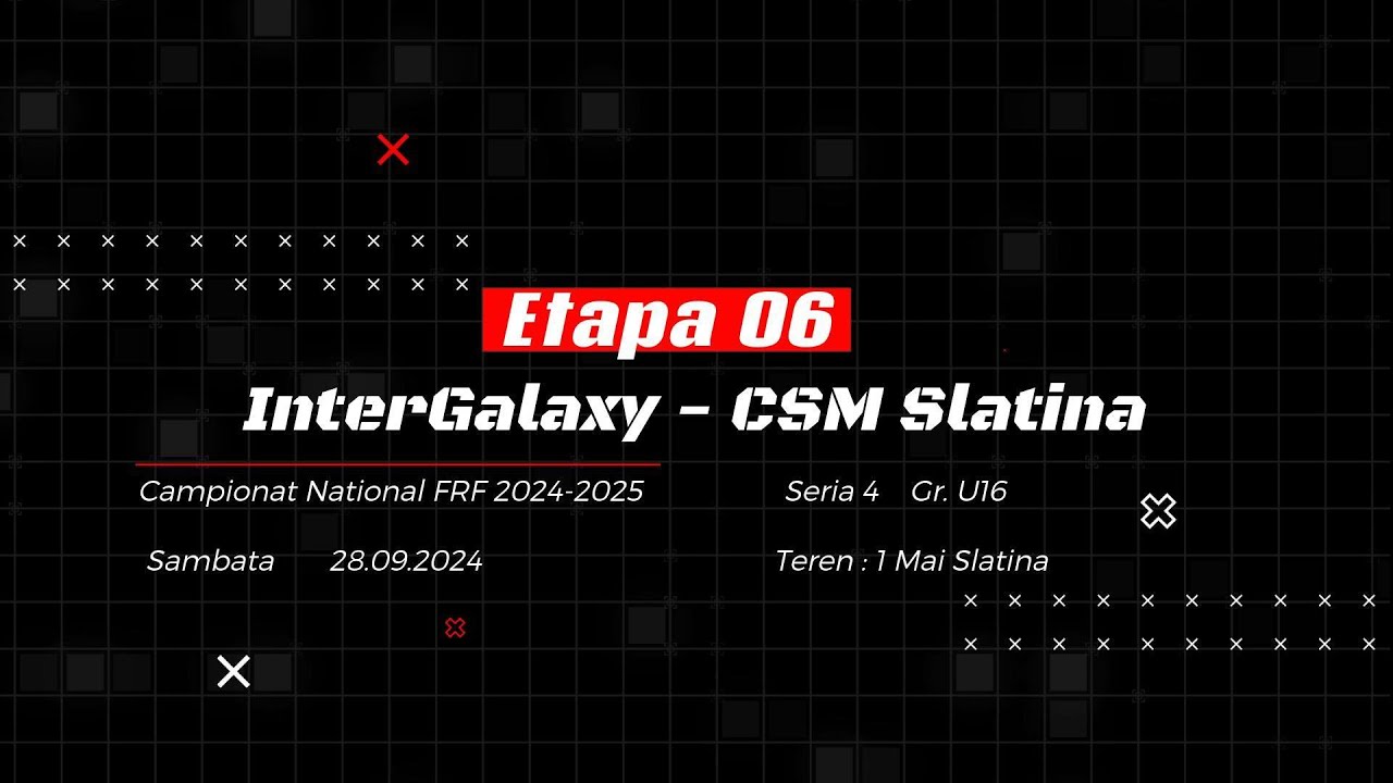 U16  InterGalaxy - CSM Slatina