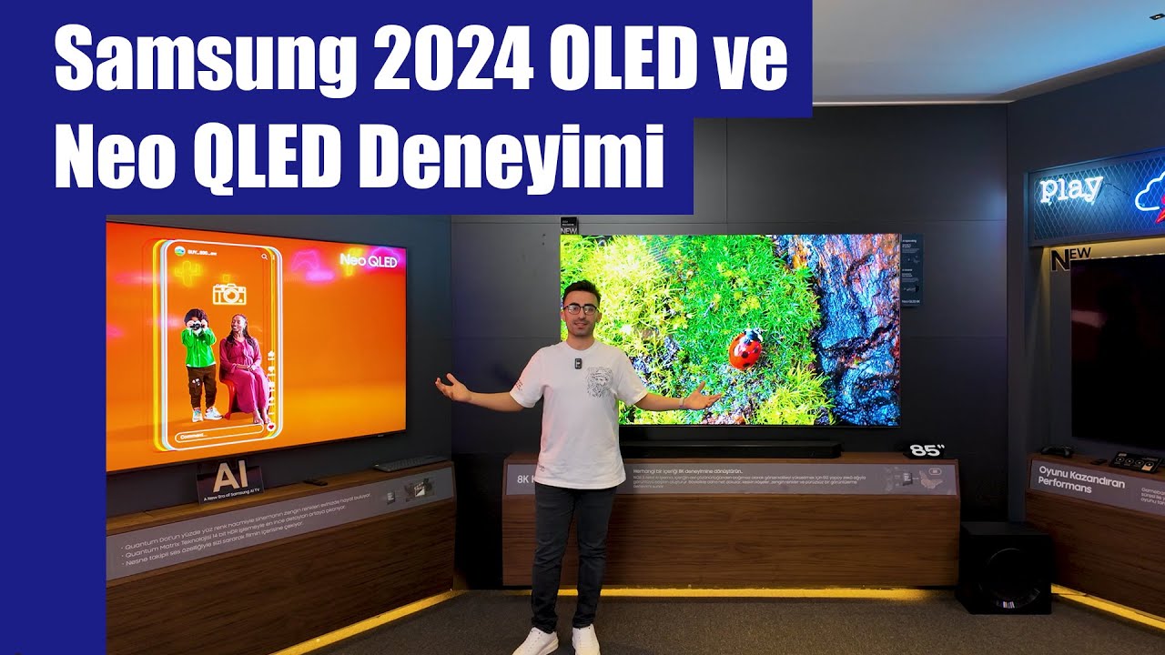 Samsung'un 2024 OLED ve Neo QLED TV'lerini deneyimledik - Yapay zeka artık TV'lerde!