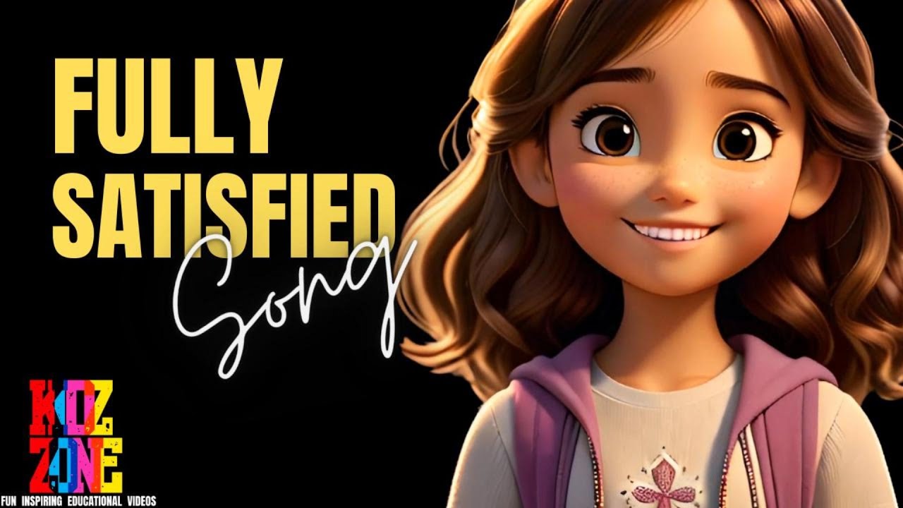 Fully Satisfied Song | Kidz Zone | Robert Batchelor