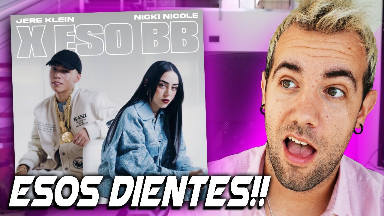 REACCIÓN a JERE KLEIN & NICKI NICOLE - X ESO BB! 😮🤩