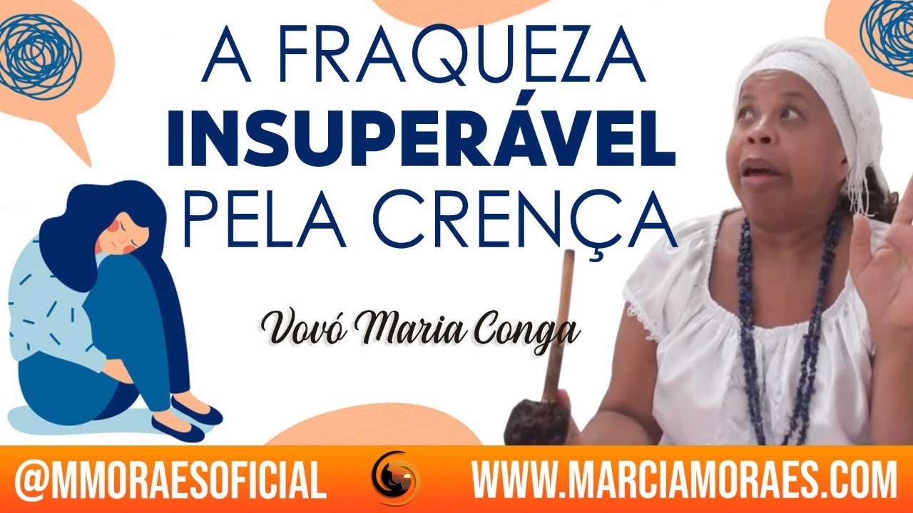 A Fraqueza Insuper&aacute;vel Pela Cren&ccedil;a | Vov&oacute; Maria Conga #CriaTiNaLuz