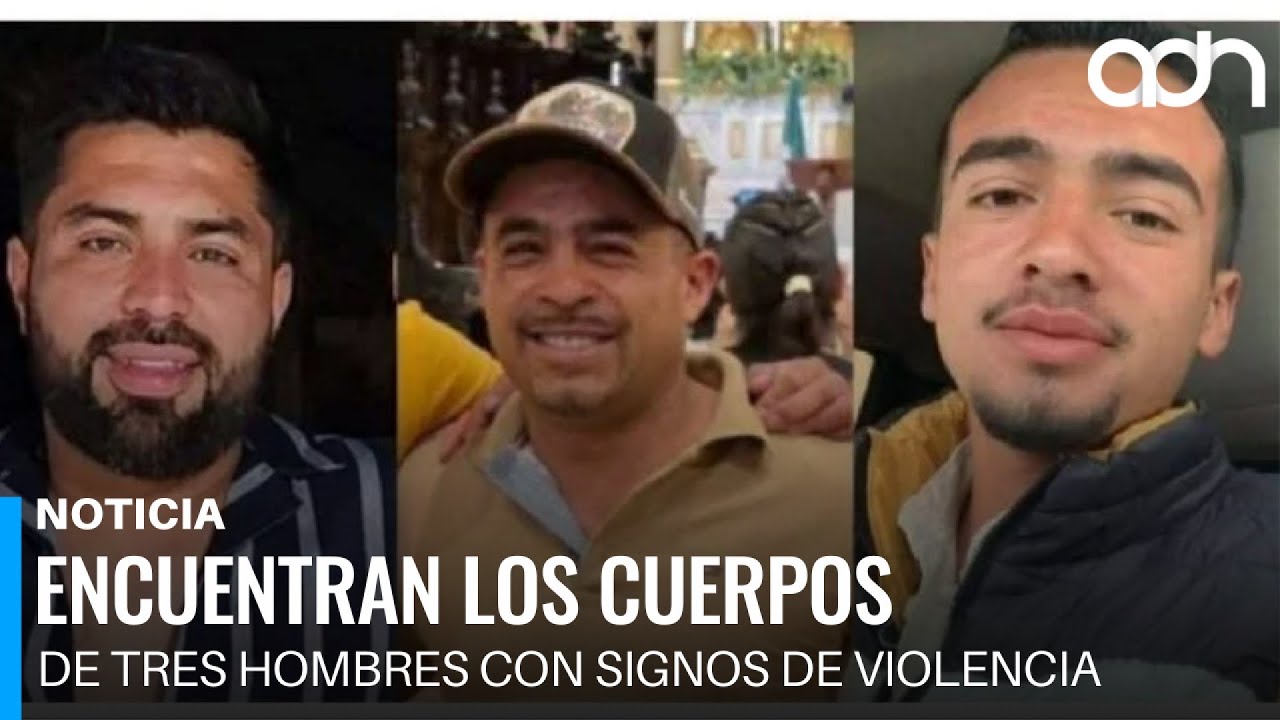Tres desaparecidos en Hidalgo fueron hallados muertos en el Edomex