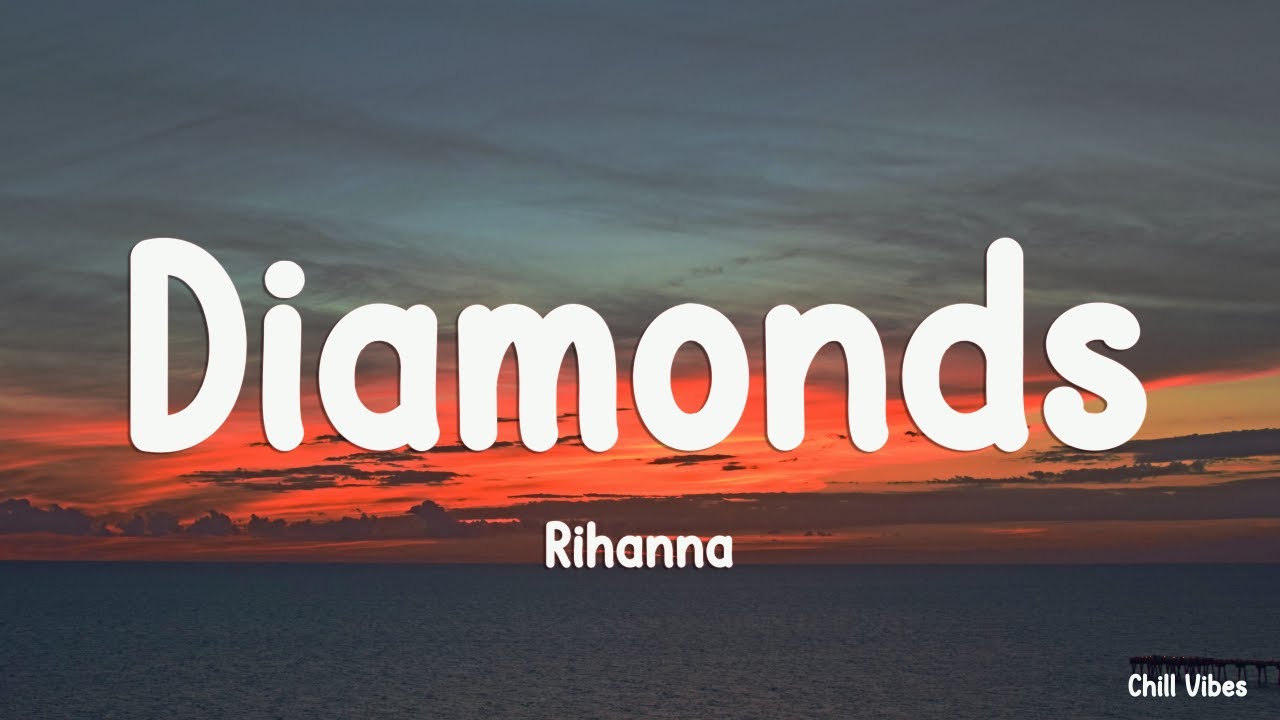 Rihanna - Diamonds (Lyrics)