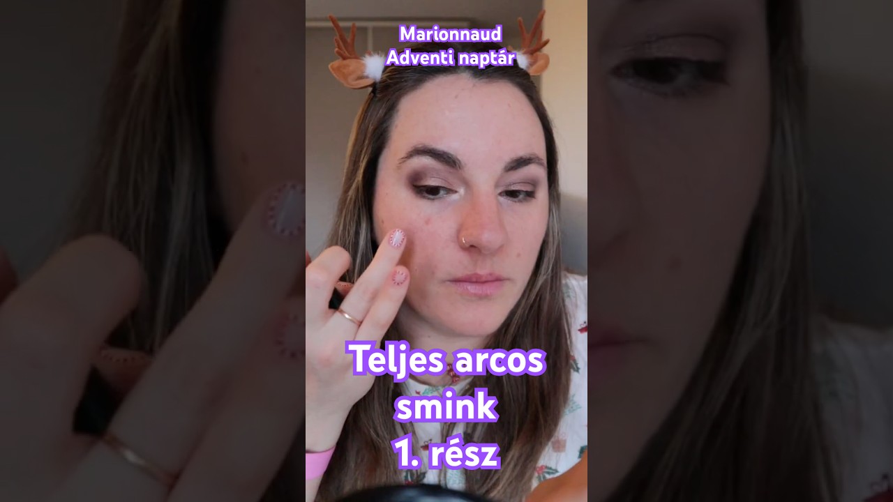 Marionnaud adventi naptár termékeivel elkészített teljes arcos smink – 1. rész💄 #smink #marionnaud