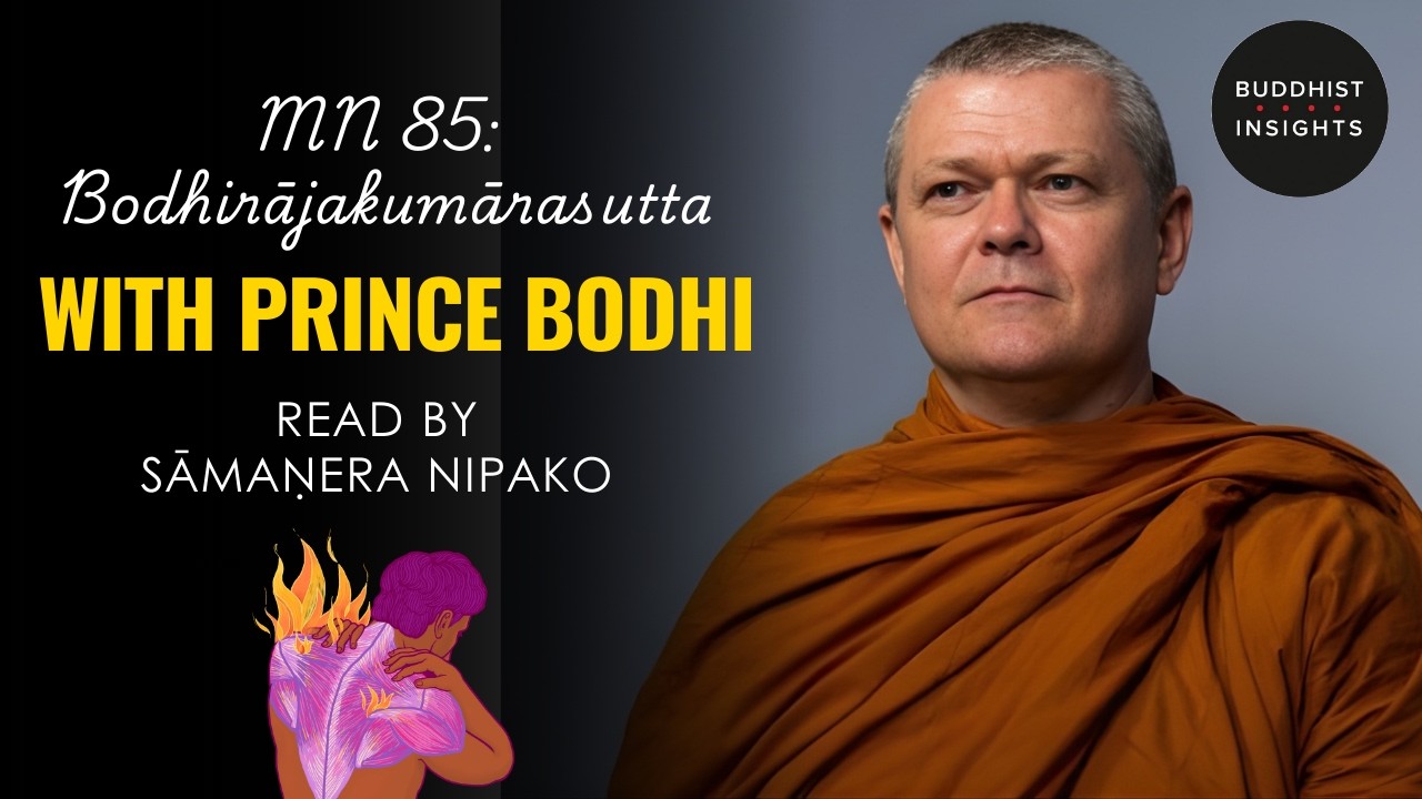 MN 85 - Bodhirājakumārasutta | With Prince Bodhi - Bhante Sujato Translation