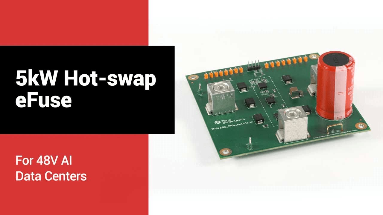 5kW Hot-swap eFuse Demonstration for 48V AI Data Centers