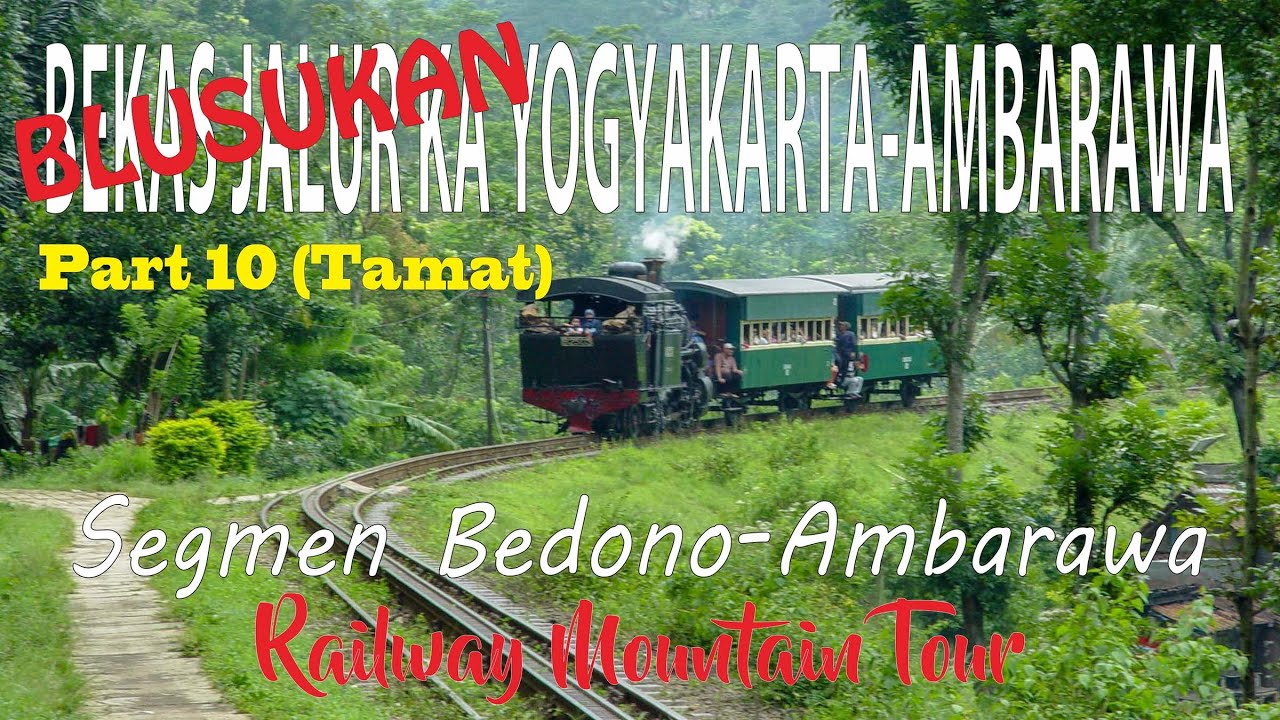 Ambarawa Railway Mountain Tour - Blusukan di Bekas Jalur KA Yogyakarta-Ambarawa Part 10 END