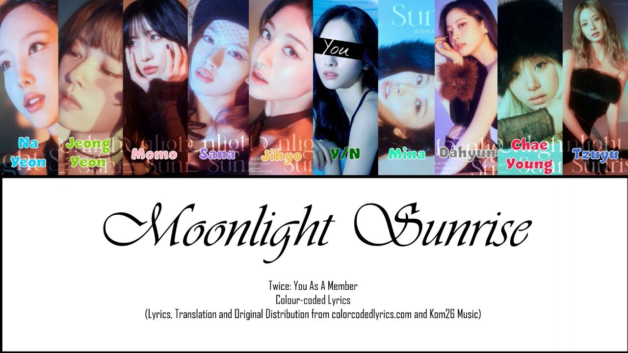[Karaoke] Twice: You As A Member-Moonlight Sunrise (Colour coded Lyrics)