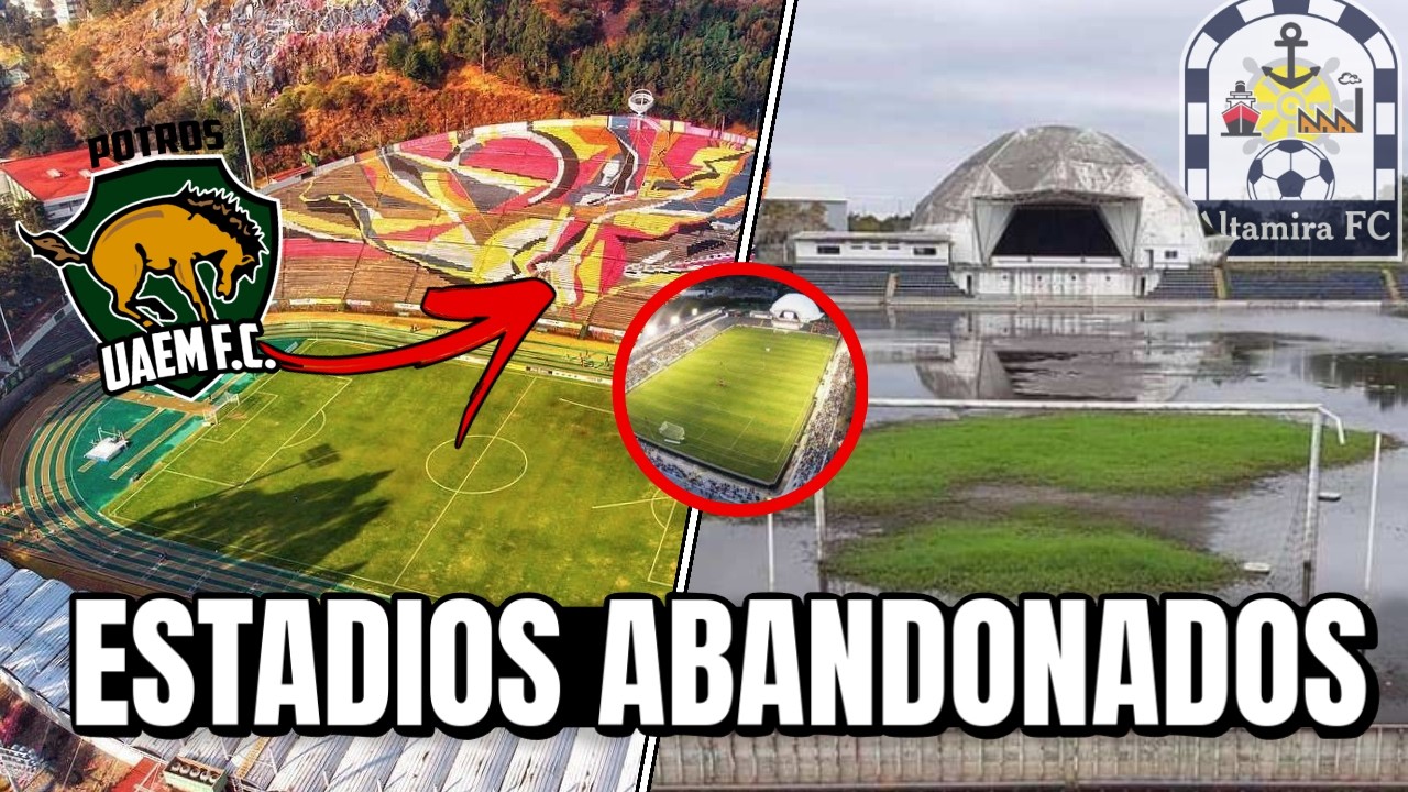 Los 10 ESTADIOS ABANDONADOS DE LA LIGA MX