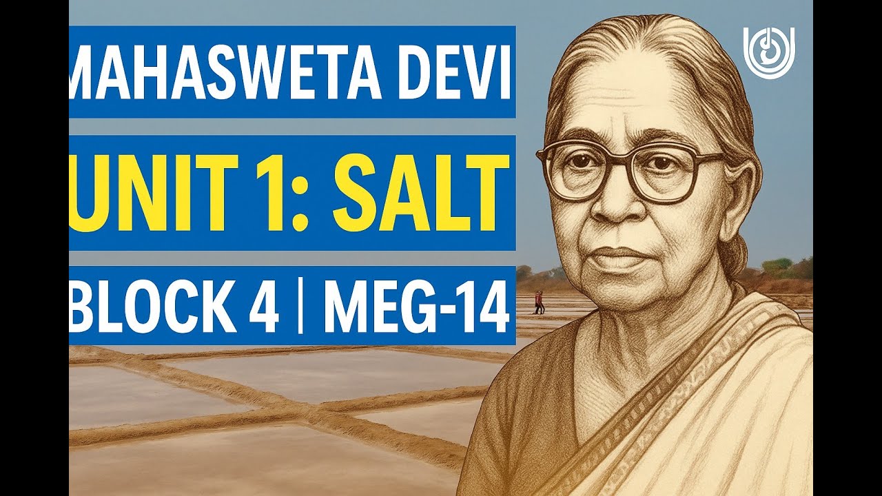 Mahasweta Devi &ndash; Salt | Unit 1 | Block 4 | MEG-14 | IGNOU MA English (Explained in Simple Way)