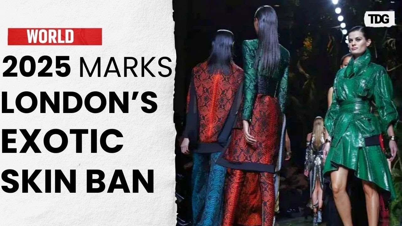 London Fashion Week Sets Global Precedent by Banning Exotic Animal Skins | TDG World