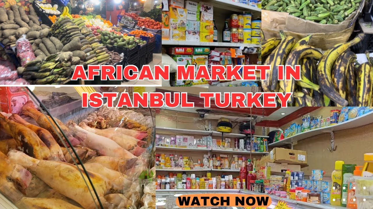 AFRICAN MARKET IN ISTANBUL TURKEY/WHERE TO BUY AFRICAN FOODSTUFF IN TURKEY #africanmarketinistanbul
