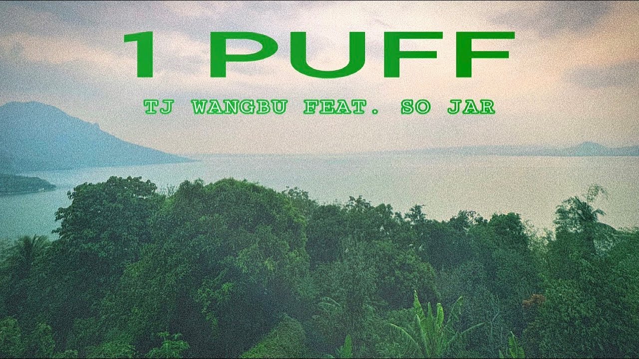 TJ Wangbu - 1 PUFF Feat. SO JAR (Official Lyrics Video)