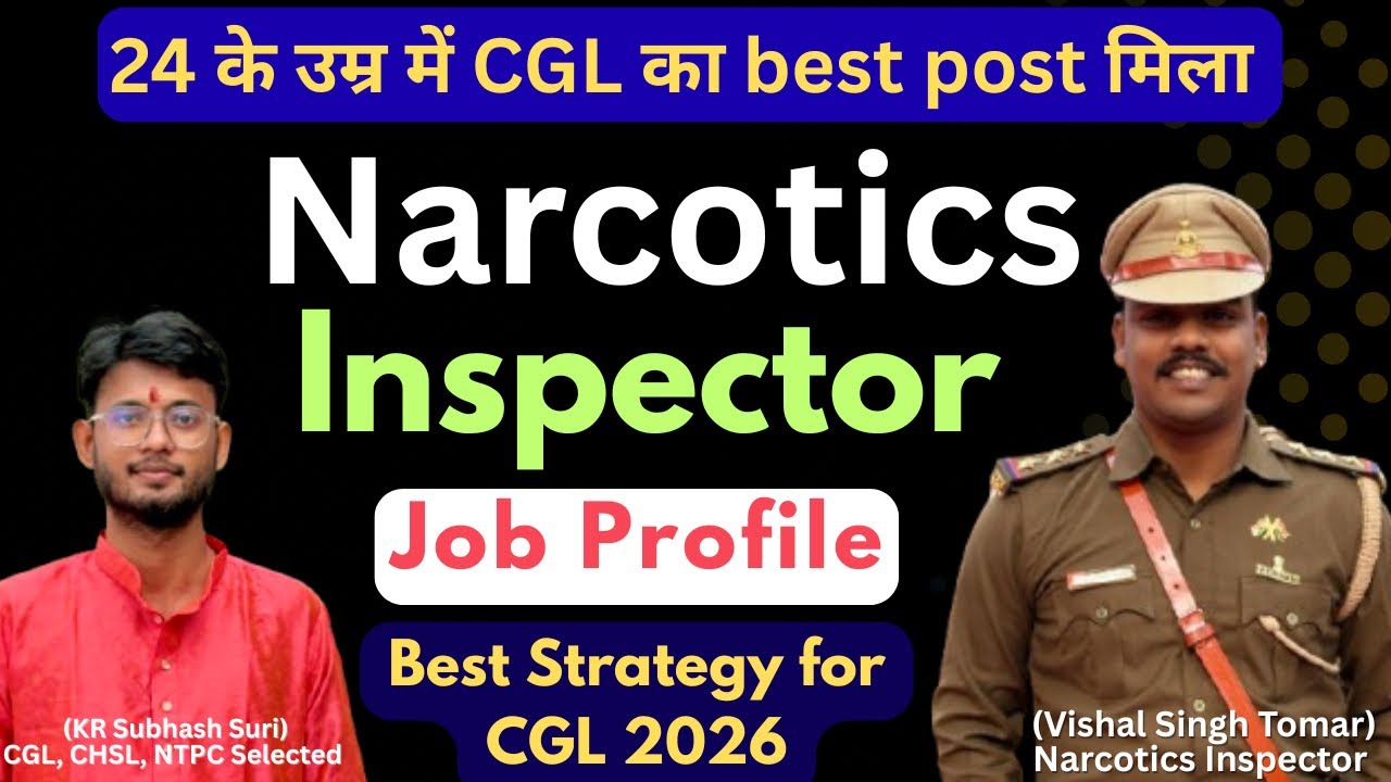 Narcotics Inspector Job Profile | CGL Topper Podcast | SSC CGL 2025 post preference 