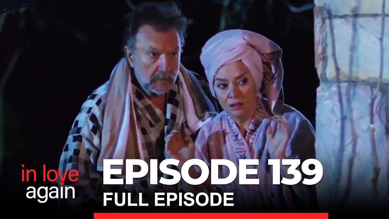 In Love Again Episode 139