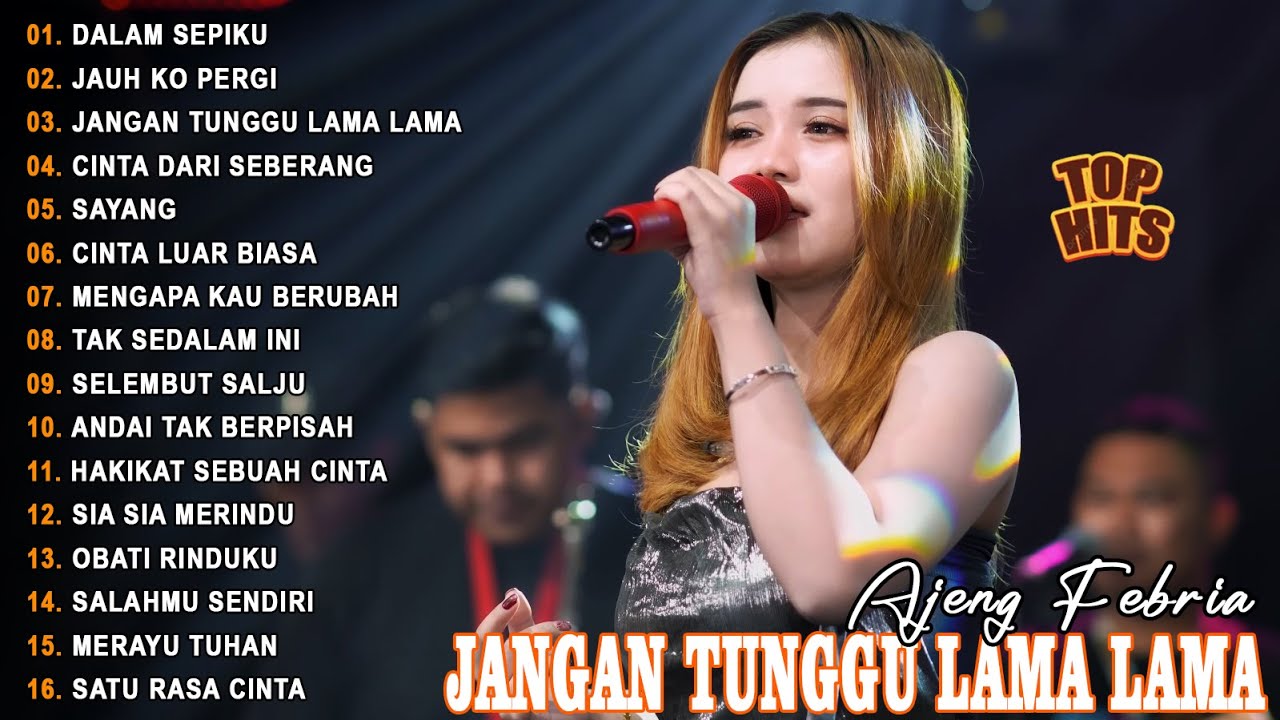 DALAM SEPIKU, JANGAN TUNGGU LAMA LAMA - AJENG FEBRIA - FULL ALBUM LAGU JAWA VIRAL TERBARU