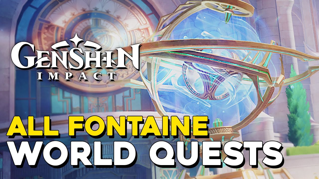 Genshin Impact 4.0 All World Quest Locations (All Fontaine World Quests)