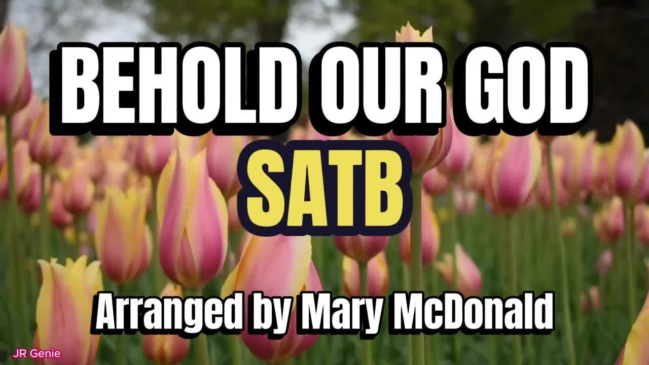 Behold Our God / SATB / Choral Guide / Arranged by Mary McDonald