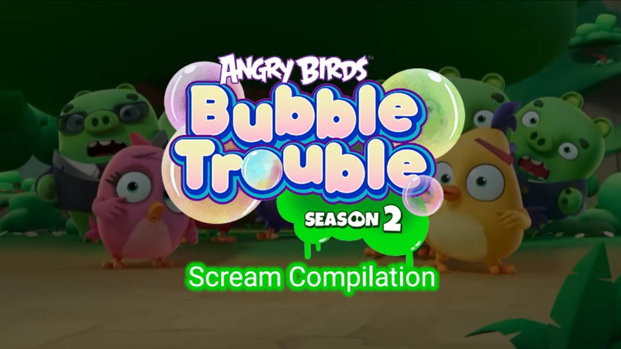 Angry Birds Bubble Trouble: Season 2 | 😱Scream Compilation😱!