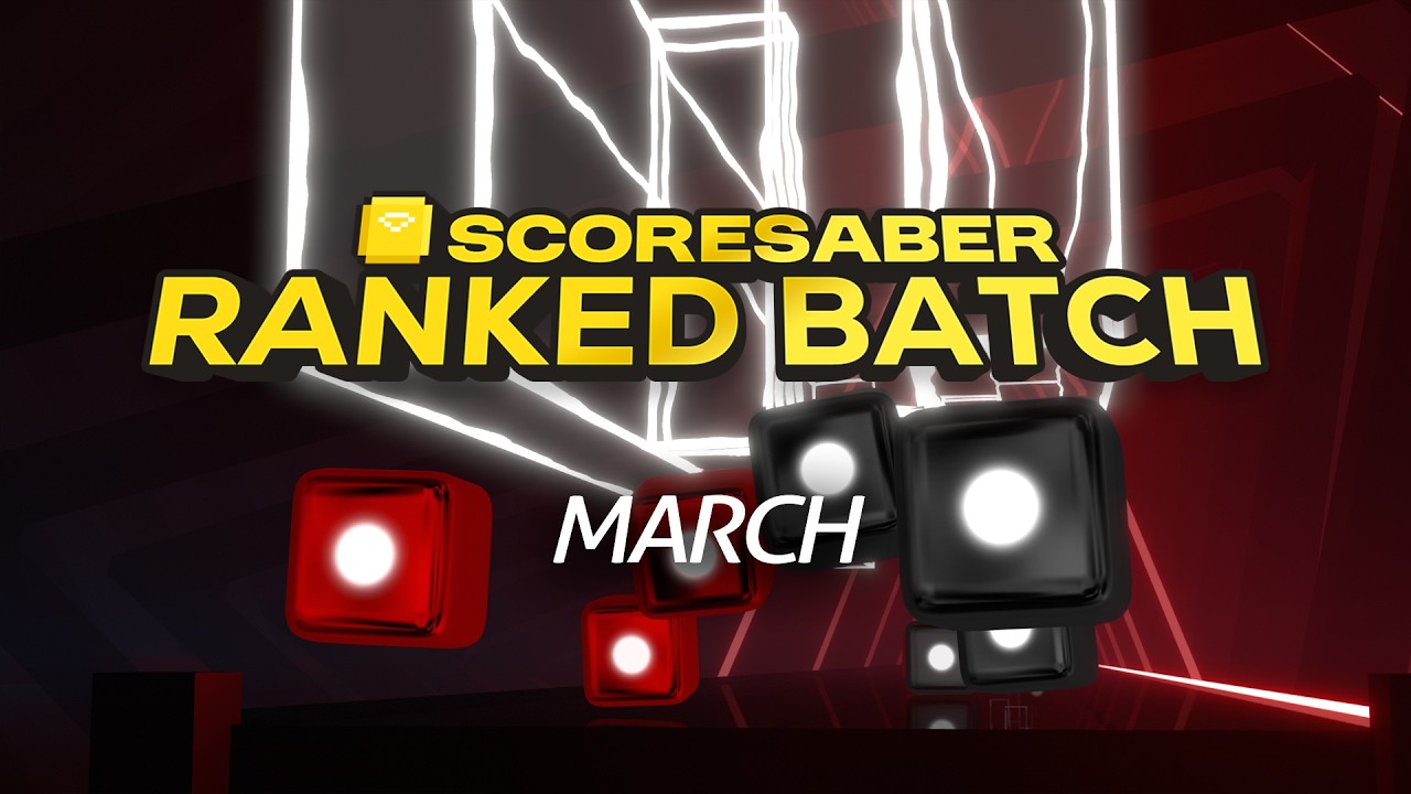 Official ScoreSaber March Ranked Batch Overview | March 2026