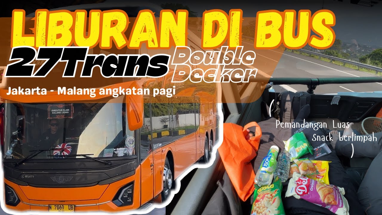 BARU NAIK BUS UDAH RASA LIBURAN KE MALANG ‼️27Trans Double Decker Jakarta-Malang pagi