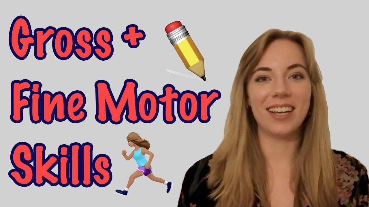 What are Gross Motor and Fine Motor Skills?