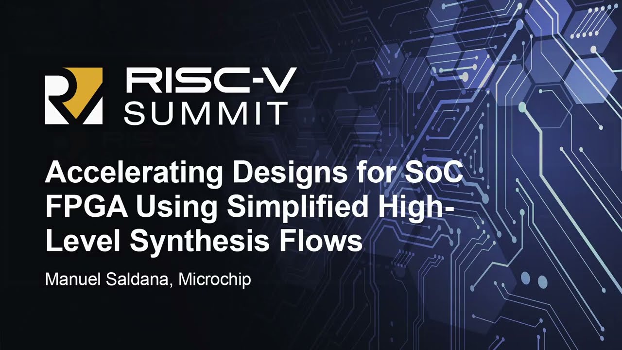 Accelerating Designs for SoC FPGA Using Simplified High-Level Synthesis Flows - Manuel Saldana