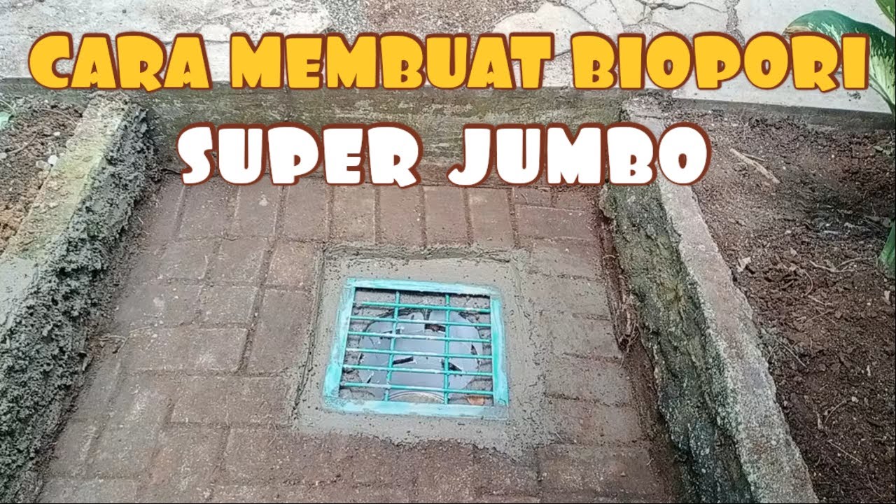 Cara Membuat Lubang Biopori Super Jumbo