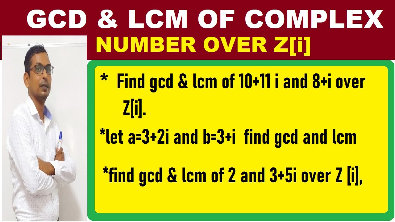 #23 find gcd and lcm of two complex number over Z[i] | find gcd and lcm of two complex number